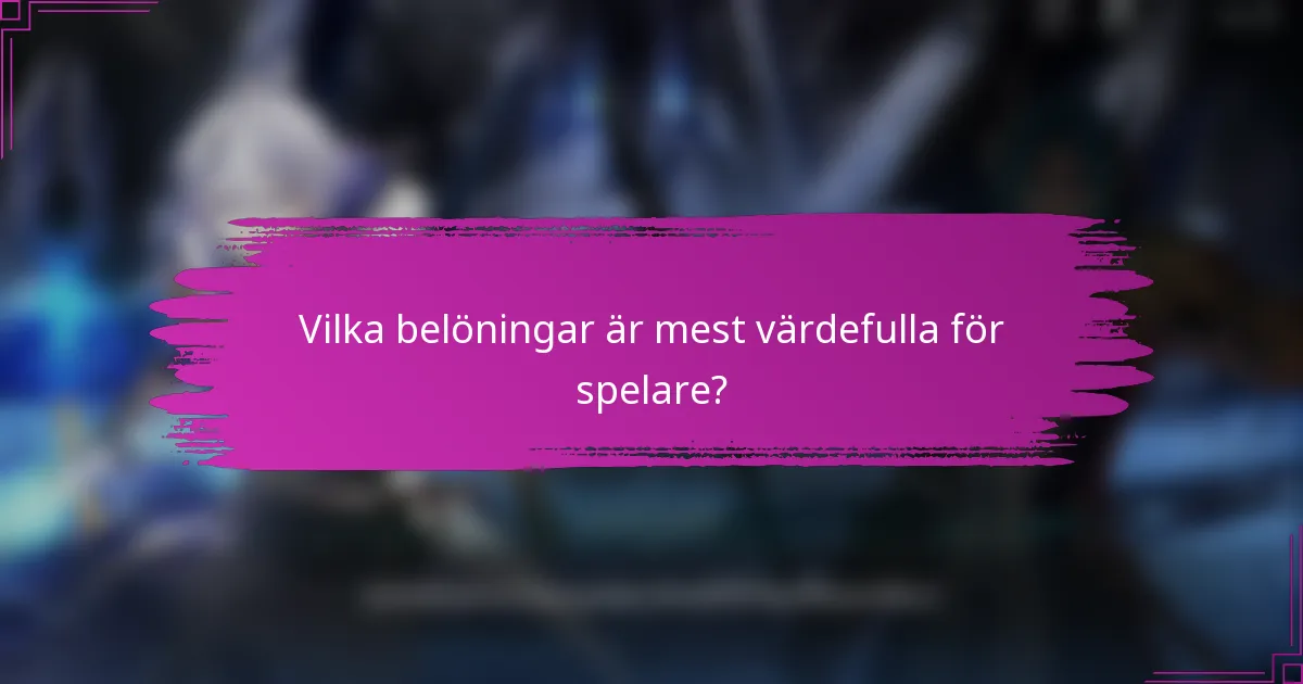 Vilka belöningar är mest värdefulla för spelare?