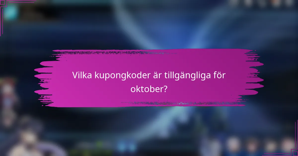 Vilka kupongkoder är tillgängliga för oktober?