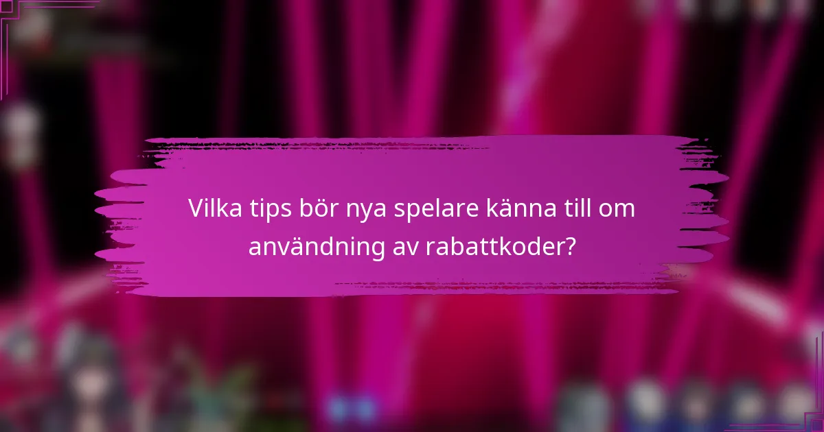 Vilka tips bör nya spelare känna till om användning av rabattkoder?